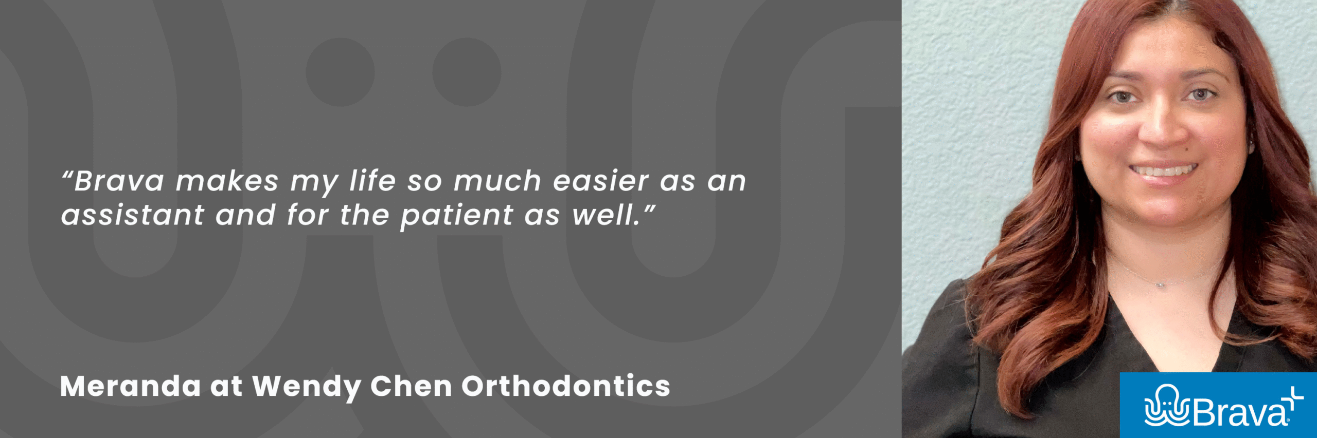 Meranda at Wendy Chen Orthodontics Brava Braces